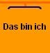 Das bin ich